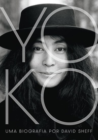 Yoko Ono: A Biografia Definitiva da Artista Incompreendida - imagem 1