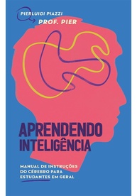 Aprendendo Inteligência: O Manual Definitivo para Turbinar Seu Cérebro - imagem 1