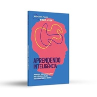 Aprendendo Inteligência: O Manual Definitivo para Turbinar Seu Cérebro - imagem 4