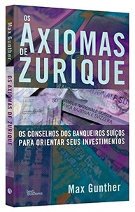 Os Axiomas de Zurique: O Guia Definitivo para Enriquecer com Inteligência Financeira - imagem 4