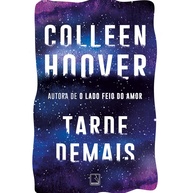 Tarde Demais: O Romance Intenso de Colleen Hoover que Vai Te Prender - imagem 1