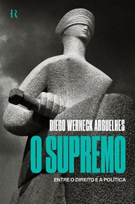 O Supremo: Entre o Direito e a Política - Desvende o STF e a Democracia Brasileira - imagem 1