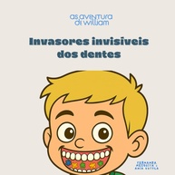 Invasores Invisíveis dos Dentes: A Aventura de William Contra as Cáries - imagem 1