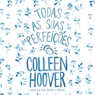 Todas as Suas Imperfeições: A História de Amor que Desafia Limites - imagem 1