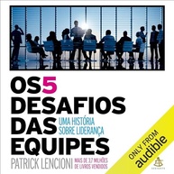 Os 5 Desafios das Equipes: A Fábula Essencial para Liderança de Sucesso - imagem 2