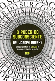 O Poder do Subconsciente: Desbloqueie Seu Potencial e Transforme Sua Vida - imagem 3