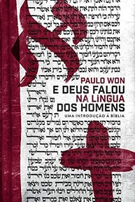 E Deus Falou na Língua dos Homens: Descubra a Bíblia Como Nunca Antes - imagem 2