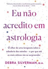 Eu Não Acredito em Astrologia: Descubra a Sabedoria das Estrelas com uma Terapeuta - imagem 1