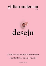 Desejo: Fantasias Íntimas de Mulheres Reveladas por Gillian Anderson - imagem 2