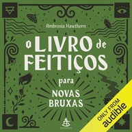 O Livro de Feitiços para Novas Bruxas: Desperte sua Magia Interior e Transforme sua Vida - imagem 1