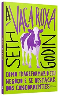 A Vaca Roxa: Destaque-se e Transforme Seu Negócio com Seth Godin - imagem 4