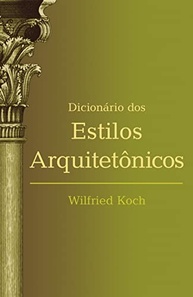 Dicionário dos Estilos Arquitetônicos: Desvende a História da Arte e Design - imagem 2