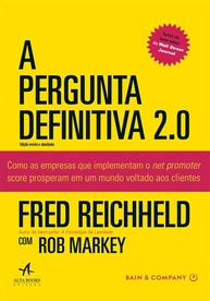 A Pergunta Definitiva 2.0: Desvende o Segredo da Lealdade do Cliente e Crescimento Lucrativo - imagem 1
