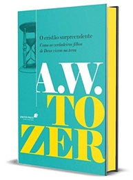 O Cristão Surpreendente: Viva uma Vida Plena com Deus (A. W. Tozer) - imagem 2
