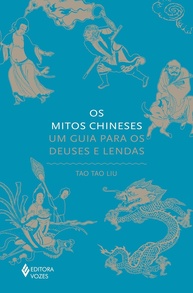 Mitos Chineses: Descubra Deuses, Lendas e Heróis da Antiga China - imagem 1