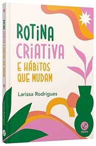 Rotina Criativa e Hábitos que Mudam: Transforme seu Dia a Dia - imagem 4