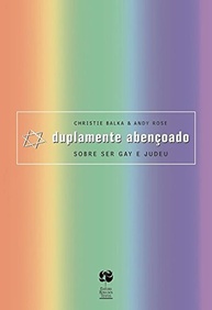 Duplamente Abençoado: Judeus Gays e Lésbicas em Diálogo com a Tradição - imagem 1