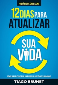 12 Dias para Atualizar sua Vida: Torne-se Relevante em um Mundo em Constante Mudança - imagem 1