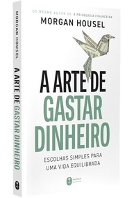 A Arte de Gastar Dinheiro: Viva com Mais Felicidade e Equilíbrio - imagem 4
