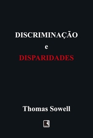 Discriminação e Disparidades: Desvendando Mitos com Thomas Sowell - imagem 1