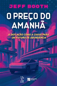 O Preço do Amanhã: Desvendando o Futuro da Economia e Tecnologia - imagem 1