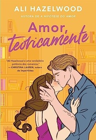 Amor, Teoricamente: A Comédia Romântica da Autora de A Hipótese do Amor - imagem 2