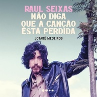 Raul Seixas: A Biografia Definitiva do Maluco Beleza - imagem 2