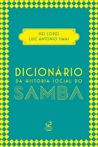 Dicionário da História Social do Samba: A Alma do Brasil Revelada - imagem 1