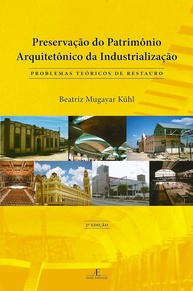 Preservação do Patrimônio Industrial: Teoria e Prática do Restauro Arquitetônico - imagem 1