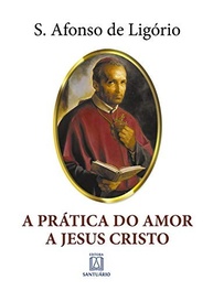 A Prática do Amor a Jesus Cristo: Guia Essencial de Espiritualidade Cristã - imagem 2