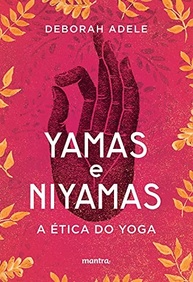 Yamas e Niyamas: O Guia Essencial para a Ética do Yoga e Iluminação Interior - imagem 2