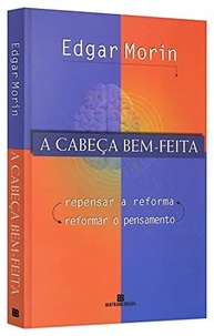 A Cabeça Bem-Feita: Reforma do Pensamento por Edgar Morin - imagem 4