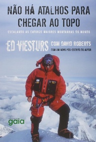 Não Há Atalhos Para o Topo: A Jornada Épica de Ed Viesturs nas Maiores Montanhas do Mundo - imagem 1