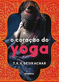 O Coração do Yoga: Desenvolva sua Prática Pessoal com Sabedoria Ancestral - imagem 2