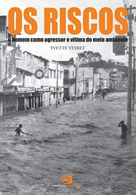 Os Riscos: O Homem como Agente e Vítima do Meio Ambiente - imagem 2