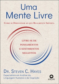 Uma Mente Livre: Domine a Flexibilidade Psicológica para Viver com Propósito - imagem 1