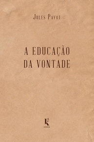 Educação da Vontade: Domine a Si Mesmo e Alcance Seus Objetivos - imagem 1