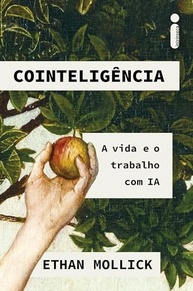 Cointeligência: Domine a Era da IA e Transforme Seu Trabalho e Vida - imagem 2