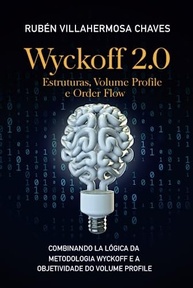 Wyckoff 2.0: Domine Estruturas, Volume Profile e Order Flow para Trading Avançado - imagem 2