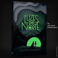 Luzes do Norte: Aventura Intensa e Romance Proibido de Giulianna Domingues - imagem 4
