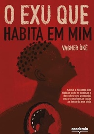 O Exu Que Habita em Mim: Descubra Seu Potencial com a Filosofia dos Orixás - imagem 2