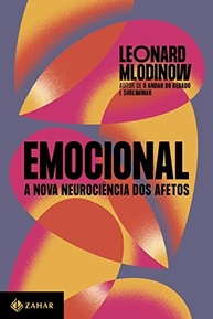 Emocional: A Nova Neurociência dos Afetos por Leonard Mlodinow - imagem 2
