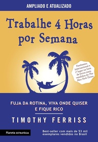 Trabalhe 4 Horas por Semana: A Revolução dos Novos Ricos | 3ª Edição - imagem 1