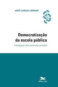 Democratização da Escola Pública: A Pedagogia Crítico-Social dos Conteúdos por Libâneo - imagem 1