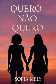 Quero / Não Quero: Romance Intenso e Transformador sobre Amor e Descoberta - imagem 2