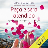 Manifeste Seus Desejos: Aprenda a Pedir e Receber com "Peça e Será Atendido" - imagem 1