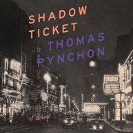 Shadow Ticket: A Nova Obra-Prima de Thomas Pynchon - Suspense e Aventura na Grande Depressão - imagem 1