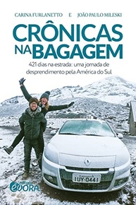 Crônicas na Bagagem: 421 Dias de Aventura e Desprendimento pela América do Sul - imagem 2