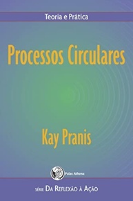Processos Circulares: Transforme Conflitos e Construa Comunidades Fortes - imagem 2