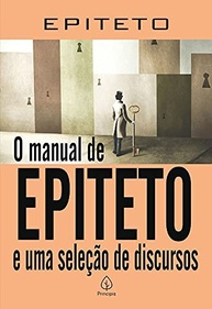 O Manual de Epiteto e Discursos: Sabedoria Estoica para a Vida - imagem 2